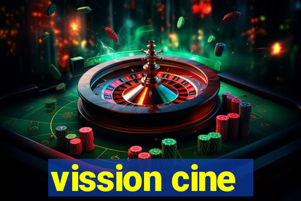 vission cine